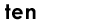 ten